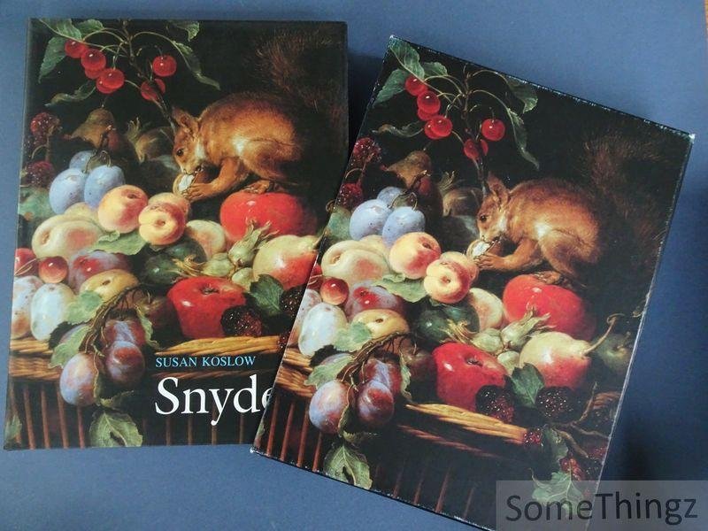 Koslow, Susan. - Frans Snyders: stilleven- en dierenschilder. 1579-1657.