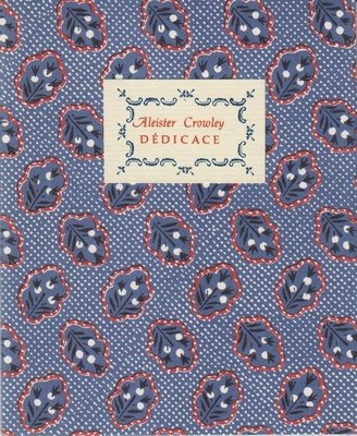 CROWLEY, Aleister - Dédicace. (Four poems from White Stains).