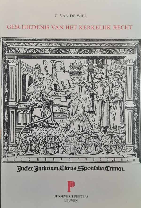 VAN DE WIEL C. - Geschiedenis van het Kerkelijk Recht
