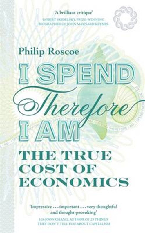 Philip Roscoe - I Spend, Therefore I am