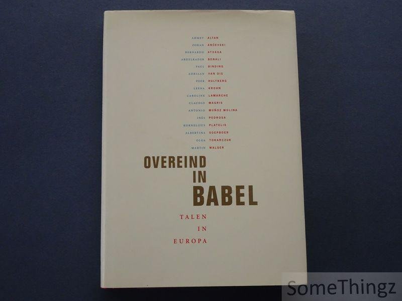 Altan, Ahmet / An?evski, Zoran / Atxaga, Bernardo / e.a. - Overeind in Babel : talen in Europa.