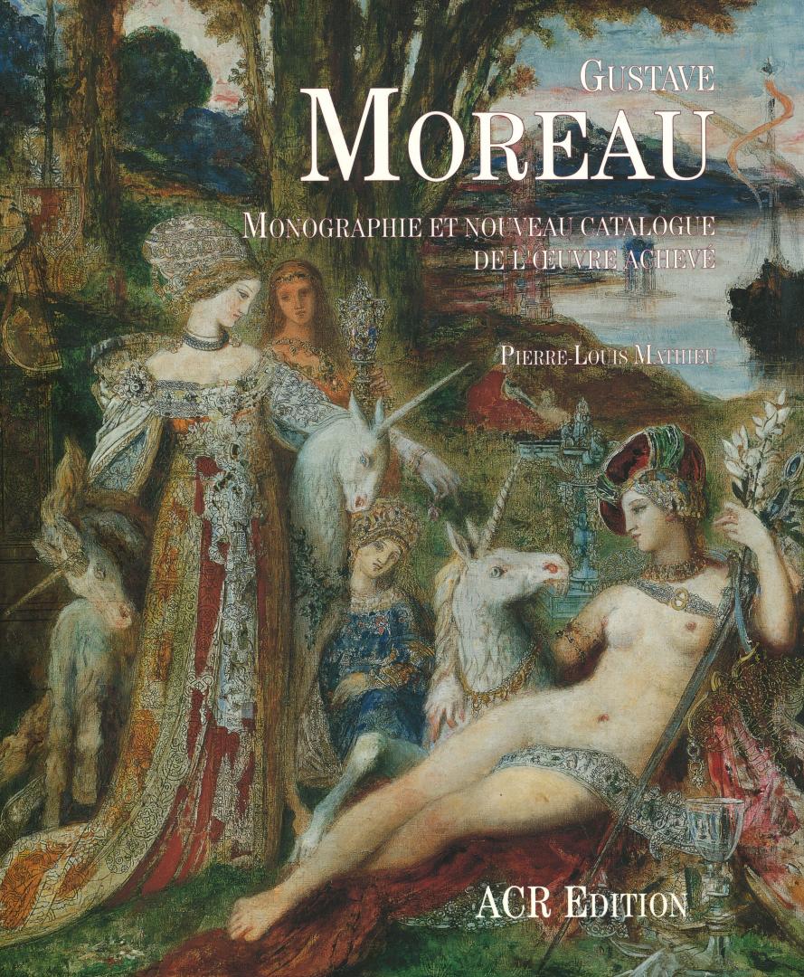 Mathieu, Pierre-Louis - Gustave Moreau - Monographie et nouveau catalogue de l'oeuvre achevé