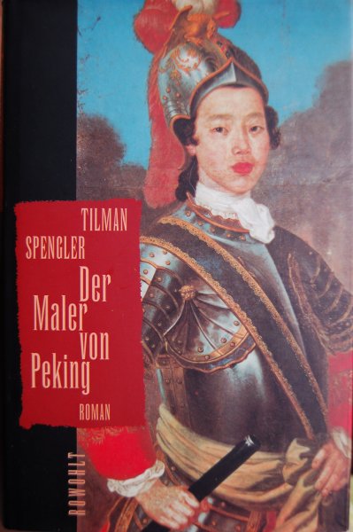 Spengler, Tilman - Der Maler von Peking