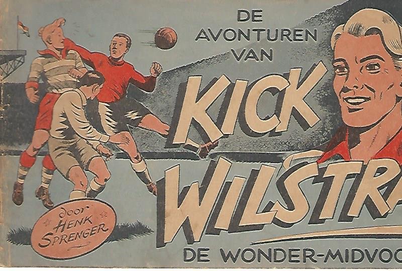 Sprenger, Henk - De avonturen van Kick Wilstra deel 1 De wonder-midvoor 4de druk