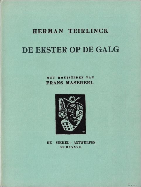 TEIRLINCK, Herman / Masereel. - ekster op de galg. met houtsneden van Frans Masereel.