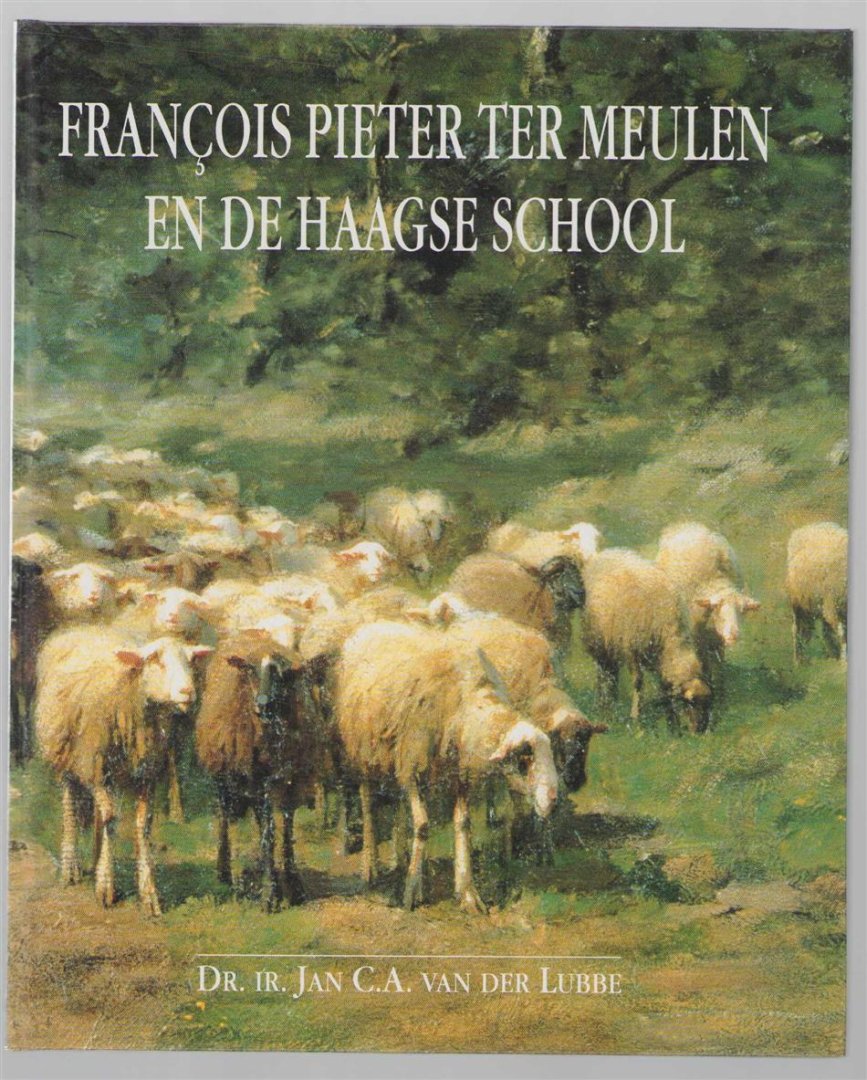 Lubbe, Jan C.A. van der - Francois Pieter ter Meulen en de Haagse School