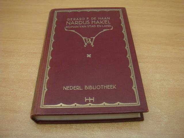 Haan, G.F de - Nardus Hakel - roman van stad en land