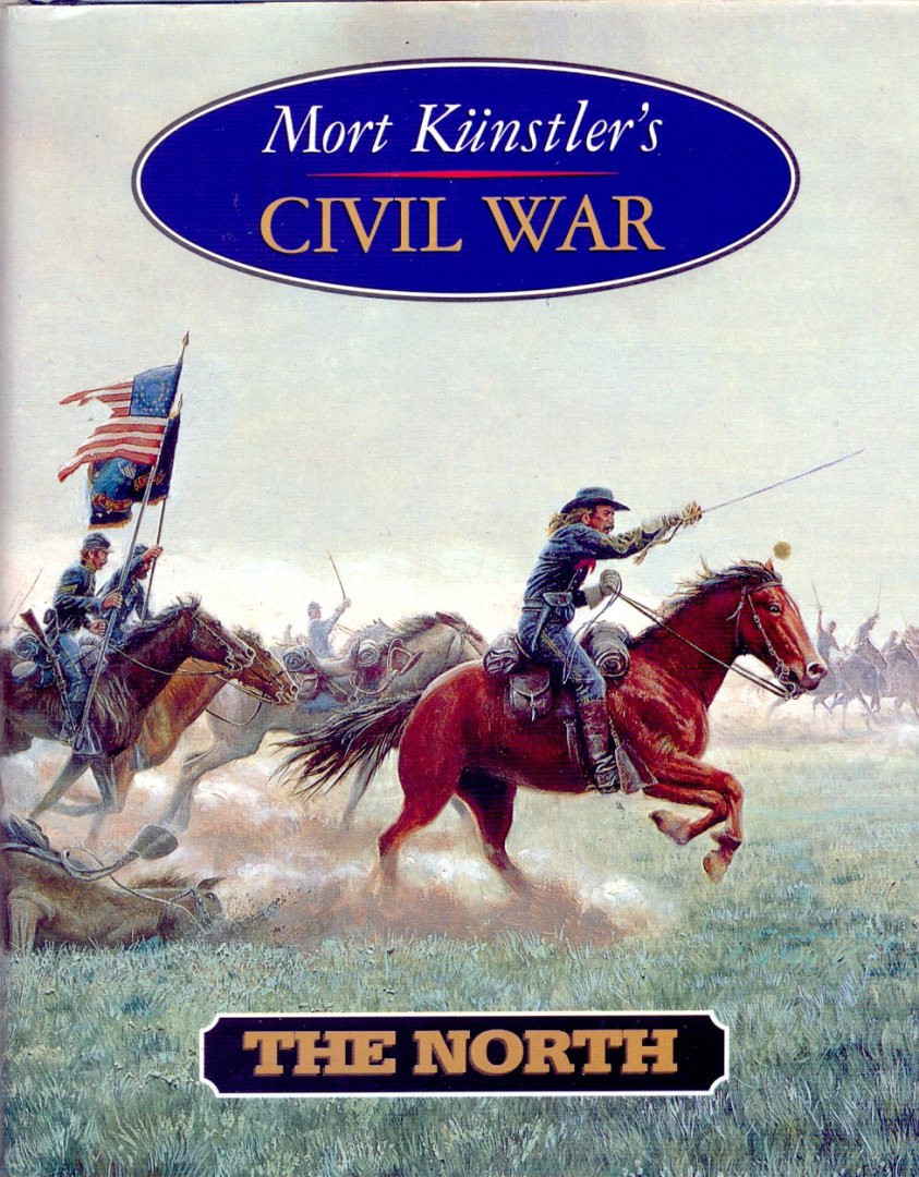 Kunstler, Mort - Mort Kunstler's Civil War: the North