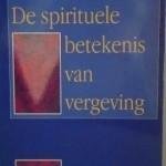Prokofieff, Sergej O. - De spirituele betekenis van vergeving.