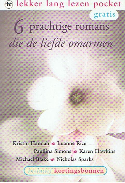 Hannah / Rice / Simons / Hawkins / Blake / Sparks - 6 Prachtige romans die de liefde omarmen