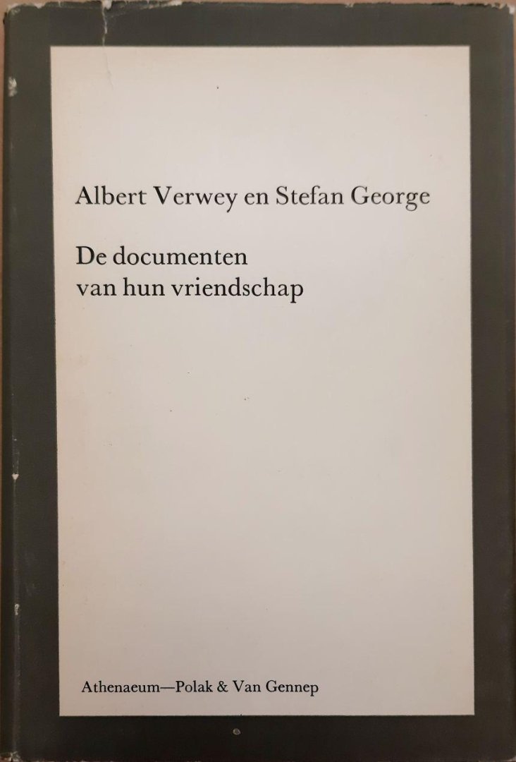 VERWEY, ALBERT & GEORGE, STEFAN. - Albert Verwey en Stefan George. De documenten van hun vriendschap. Bijeengebracht en toegelicht door Mea Nijland-Verwey.