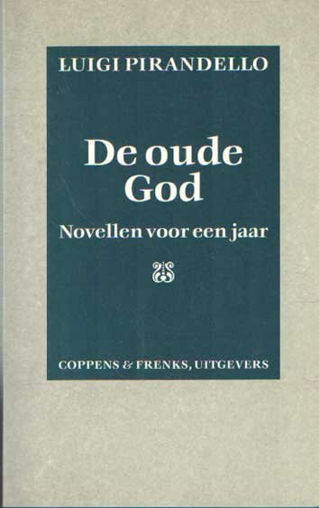 Pirandello, Luigi - De oude God. Novellen voor een jaar.
