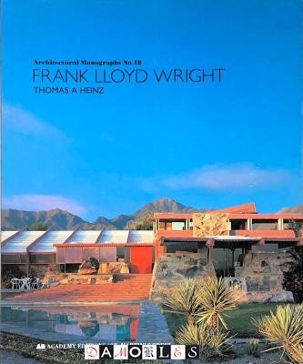 Thomas A. Heinz - Frank Lloyd Wright. Architectural moographs No. 18