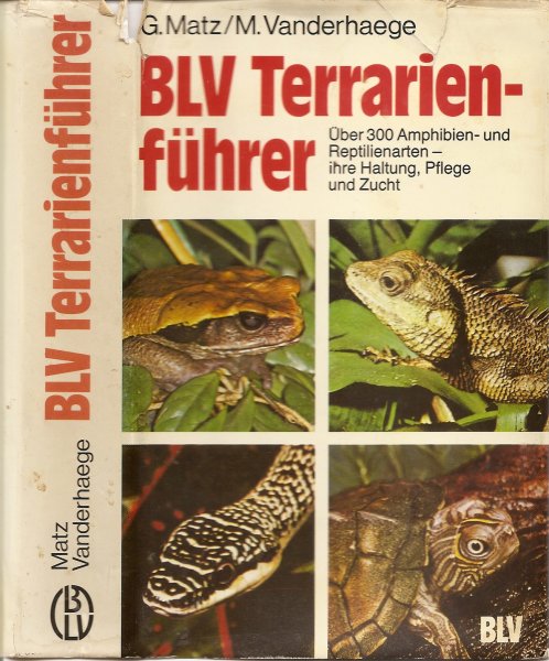 Matz, Gilbert  en Maurice. Vanderhaege met vele kleuren foto's - BLV Terrarien führer .. Uber 300 Amphibien und Reptilienarten - ihre Haltung , Pflege und Zucht