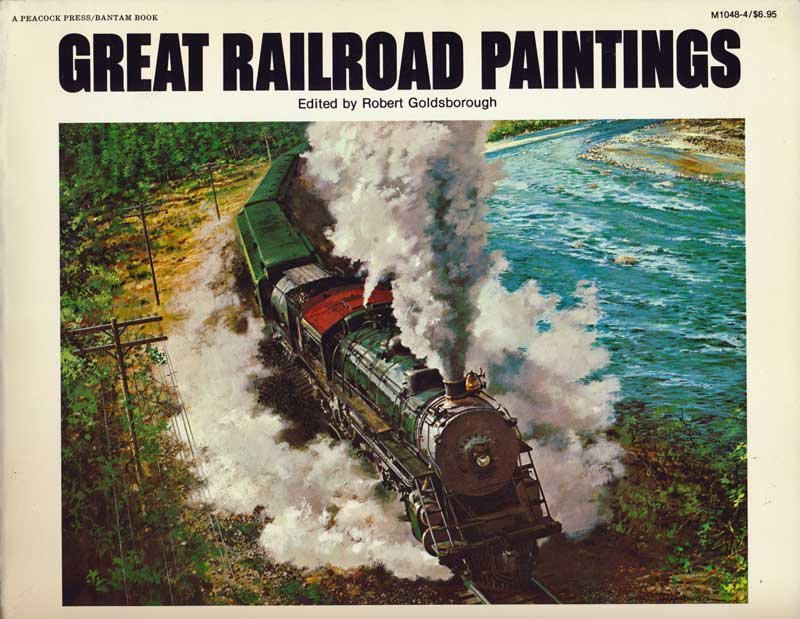 Goldsborough, Robert (ed.) - Great Railroad Paintings