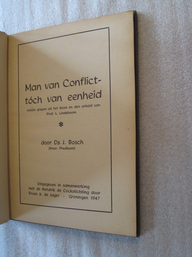 Bosch, Ds. J. - Man van conflict - toch van eenheid
