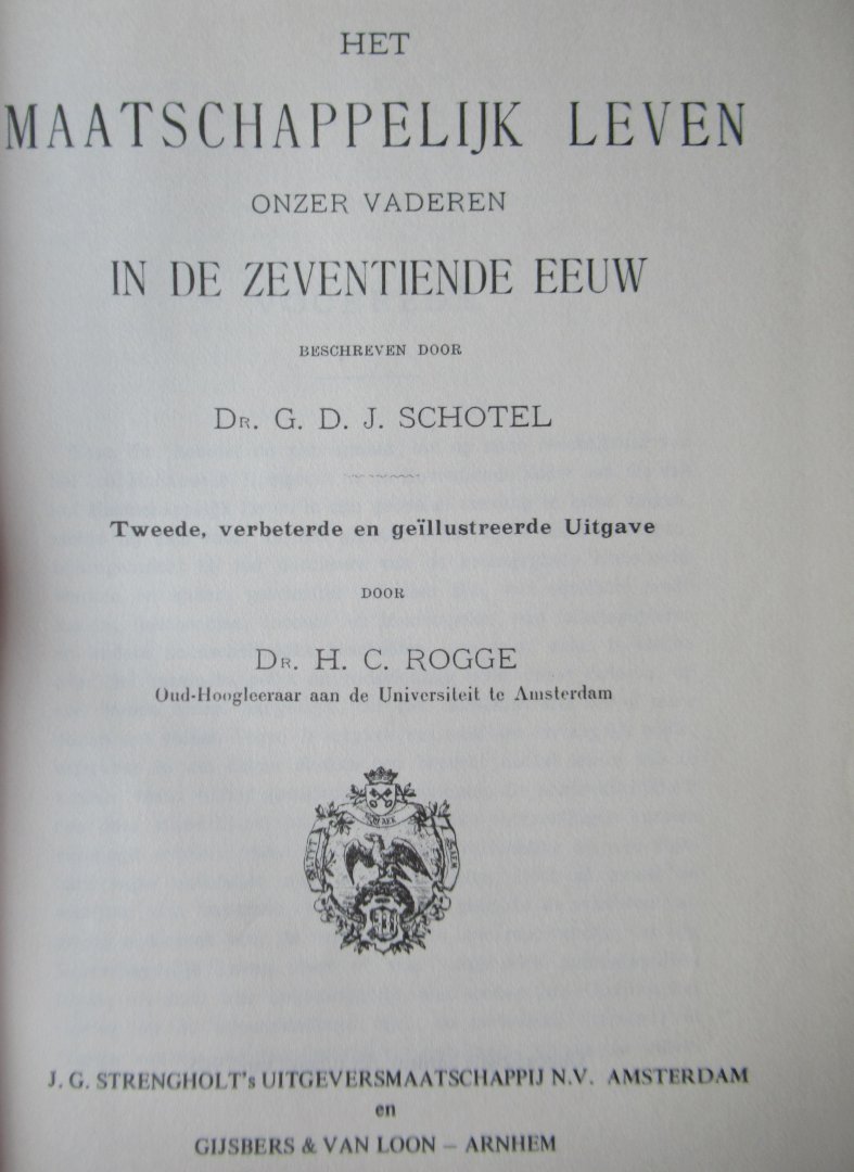 Schotel, G.D.J. Prof. Dr. - Het Maatschappelijk leven onzer voorvaderen in de zeventiende eeuw