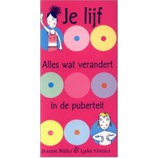 Willis, Jeanne en Lydia Monks - Je lijf, alles wat verandert in de puberteit