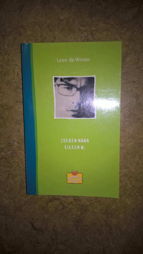 Winter, Leon de - Zoeken naar Eileen W.