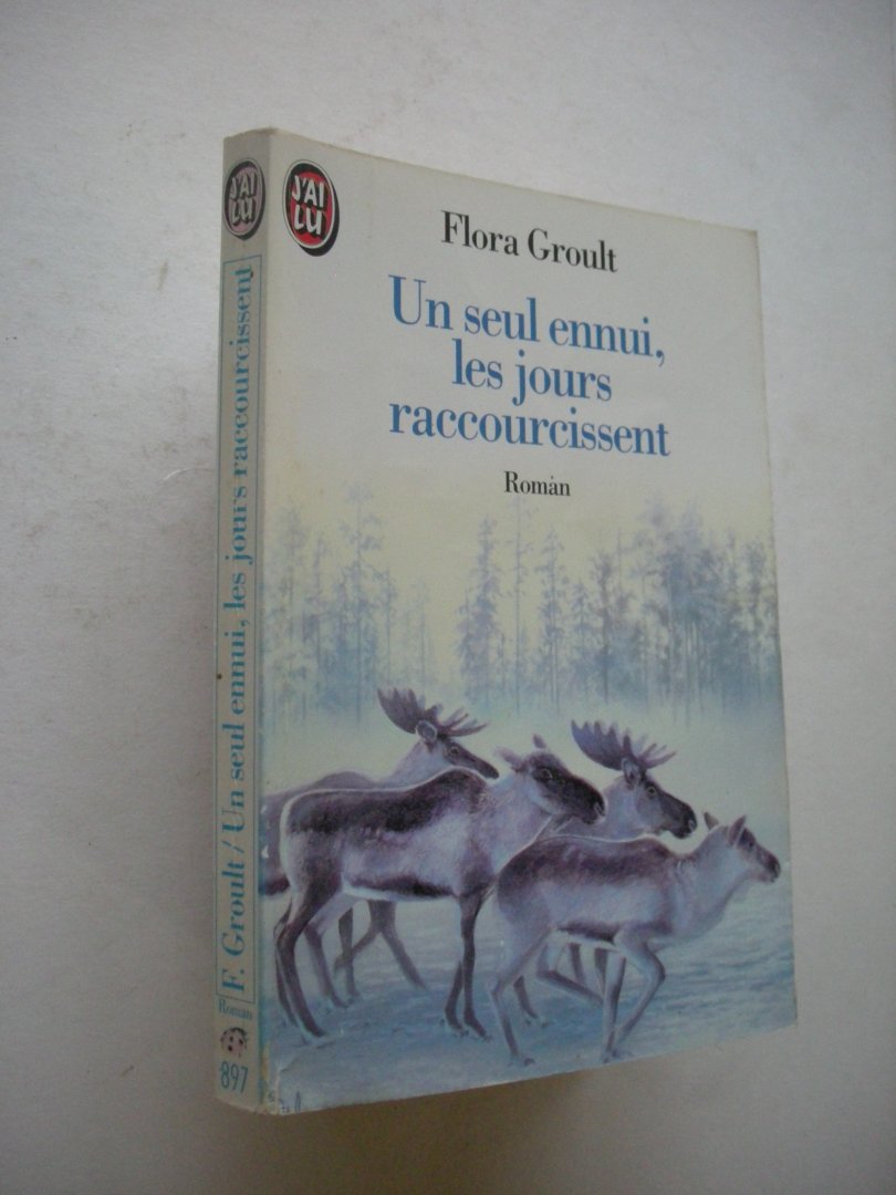 Groult, Flora - Un seul ennui, les jours raccourcissent