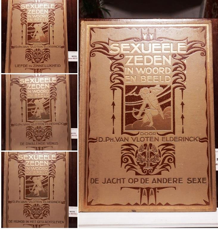 VAN VLOTEN ELDERINCK D. Ph. - Sexueele zeden in woord en beeld (4 volumes = volledig !) [zoekhulp: Sexuele zeden in woord en beeld]