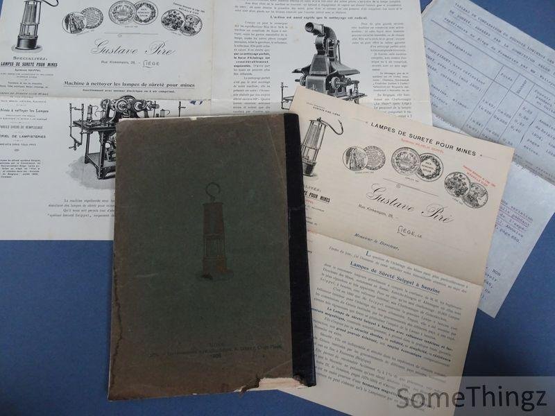 Gustave Pire. - Lampes de Sûreté pour mines et autre usages. Système Seippel. Materiel de lampisteries.