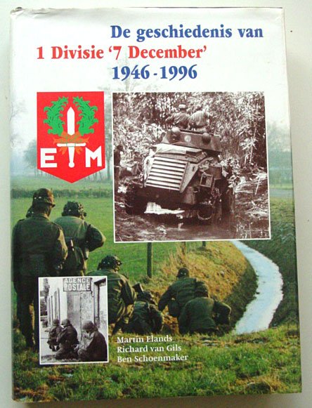 Elands, Martin, Richard van Gils, Ben Schoenmaker - De geschiedenis van 1 Divisie '7 December' 1946-1996