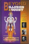 A.C. Bhaktivedanta Swami Prabhupada, - Beyond Illusion & Doubt: A Vedic perspective on Western philospohy.