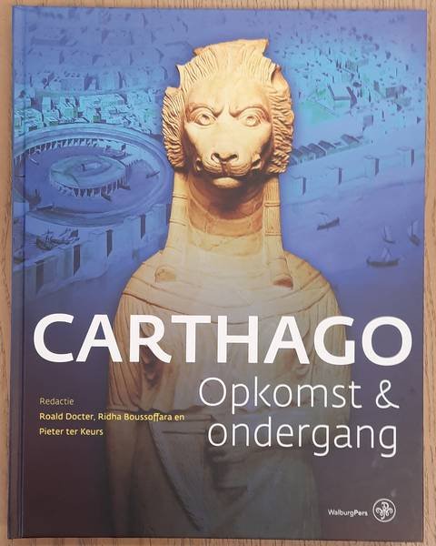 DOCTER, ROALD E.A. (RED.). - Carthago, Opkomst en ondergang