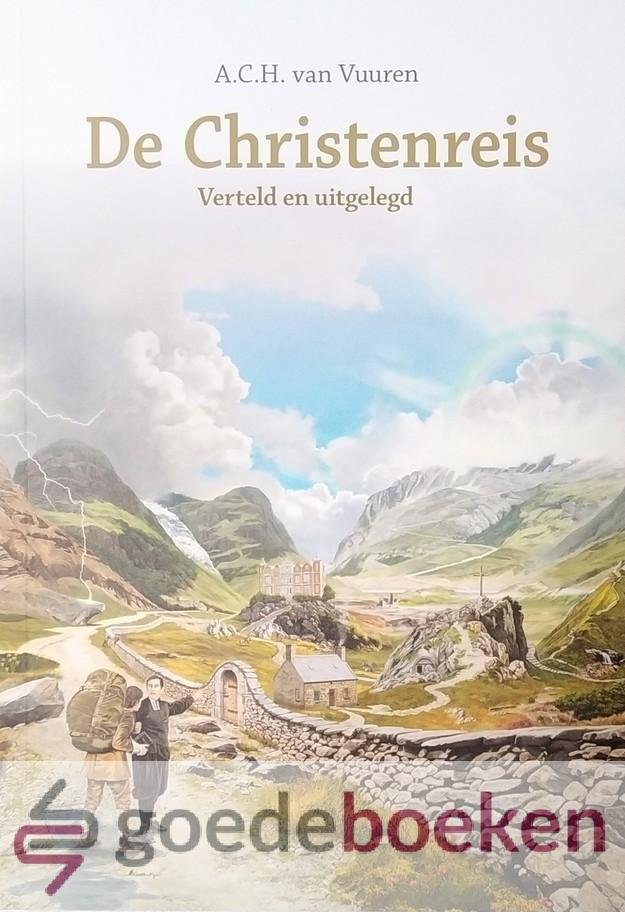 Vuuren, A.C.H. van - De Christenreis *nieuw*  --- Verteld en uitgelegd