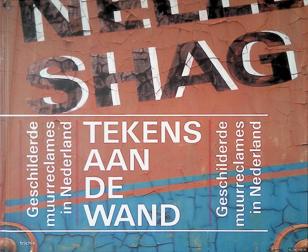 Havelaar, J.J. & P. Nijhof - Tekens aan de wand: Geschilderde muurreclames in Nederland