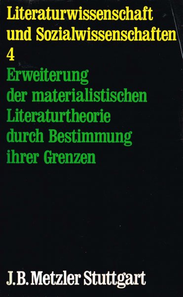 Brüggemann, H. [...  et al] - Literaturwissenschaft und Sozialwissenschaft 4 : Erweiterung der materialistischen Literaturtheorie durch Bestimmung ihrer Grenzen.