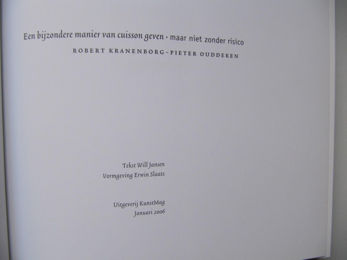 Robert Kranenborg - Pieter Ouddeken - Een bijzondere manier van cuisson geven - maar niet zonder risico
