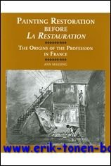 A. Massing; - Harvey Miller. Painting Restoration before - La Restauration - The Origins of the Profession in France,