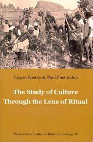 Sparks, Logan & Paul Post (eds.) - The study of culture through the lens of ritual