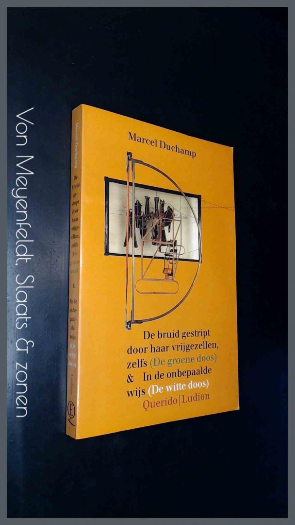 Duchamp, Marcel - De bruid gestript door haar vrijgezellen, zelfs (De groene doos) & In de onbepaalde wijs (De witte doos)