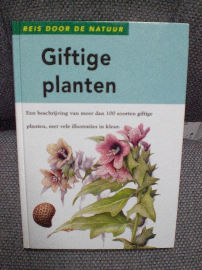 Georges Becker - Giftige planten Een beschrijving van meer dan 100 soorten giftige planten.