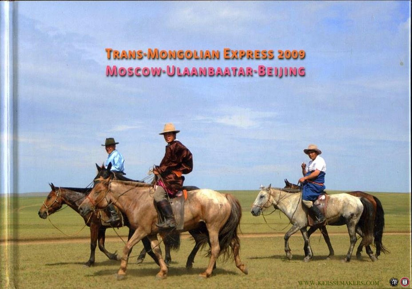 JONKERS, Karin - Trans-Mongolian Express 2009. Moscow - Ulaanbaatar - Beijing