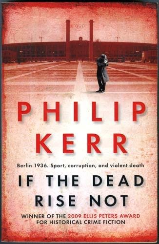 Kerr, Philip - If the dead rise not