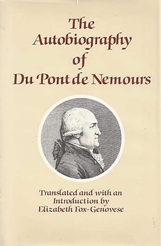 Pierre Samuel Du Pont de Nemour - Autobiography of Du Pont De Nemours