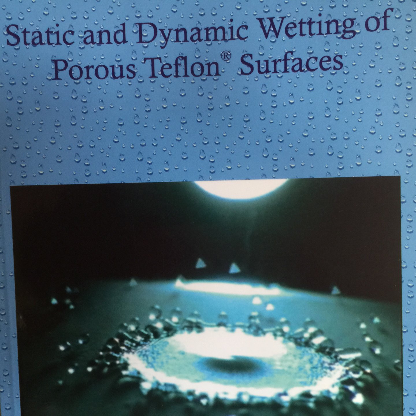 Wal, B.P. van der - Static and dynamic wetting of porous teflon surfaces / druk 1