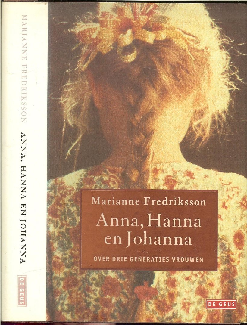 Fredriksson, Marianne  uit het Zweeds vertaald door Janny Middelbeek - Oortgiesen - Anna, Hanna en Johanna