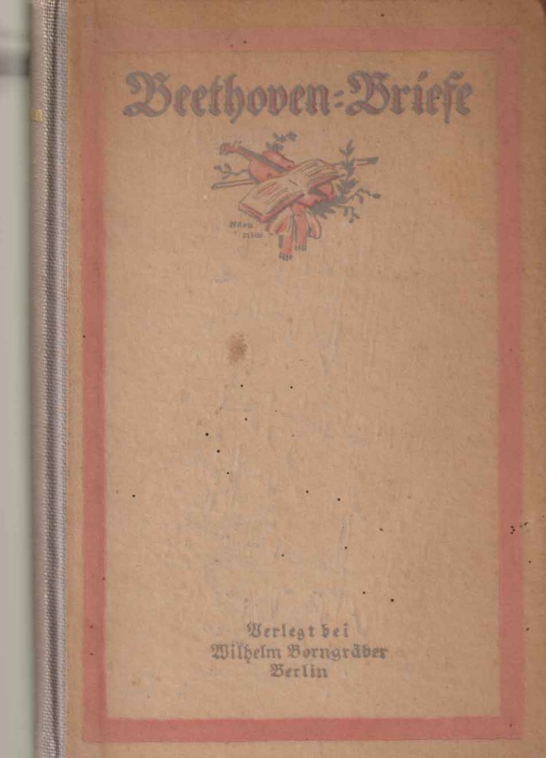 Schmidt, Leopold (Hrsg.) - Beethoven Briefe
