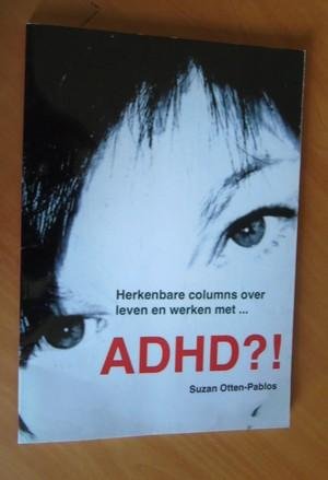Otten-Pablos, Suzan - ADHD?!