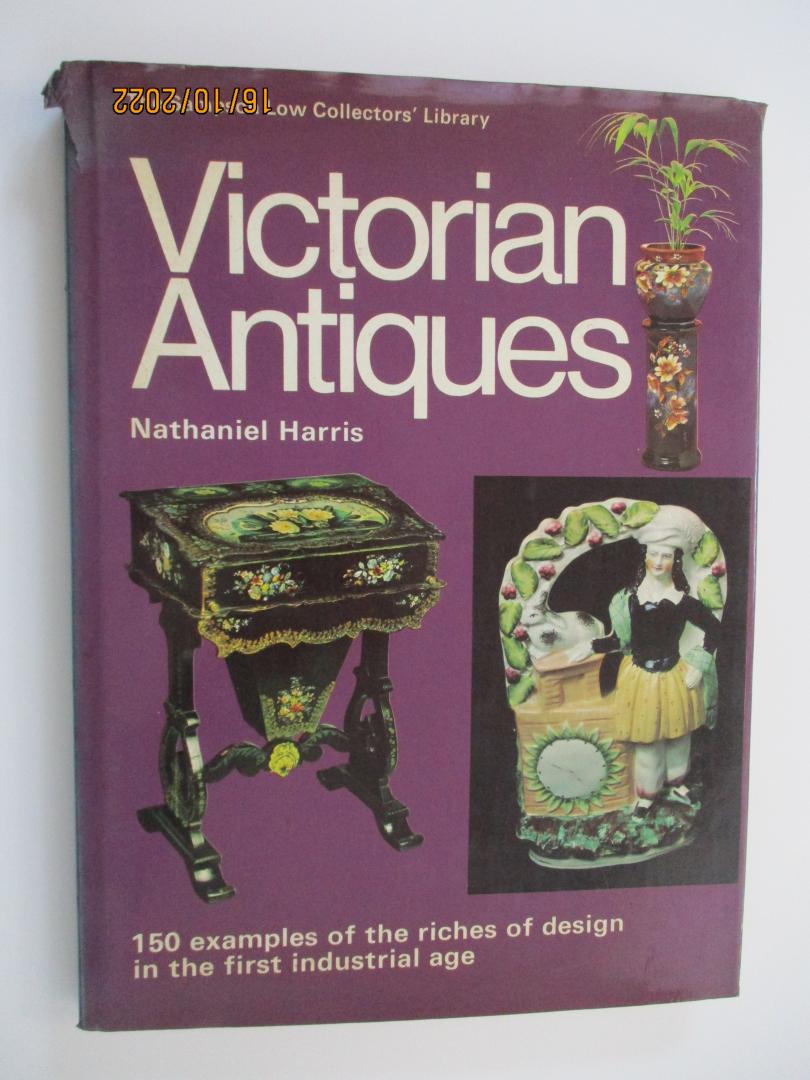 Nathaniel Harris - Victorian Antiques - 150 examples of the riches of design in the first industrial age,