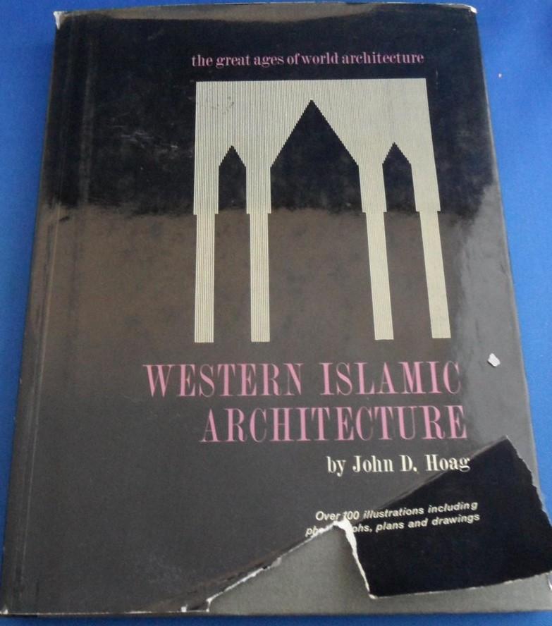 Hoag, John D. - Western Islamic Architecture.