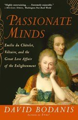 Passionate Minds - Emilie du Chatelet, Voltaire, and the Great Love Affair of the Enlightenment