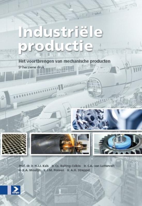Kals, H.J.J.; Buiting-Csikós, Cs.; Lutterveld, C.A. van;  Moulijn, K.A.; Ponsen, J.M.; Streppel, A.H. - Industriële productie. Het voortbrengen van mechanische producten.