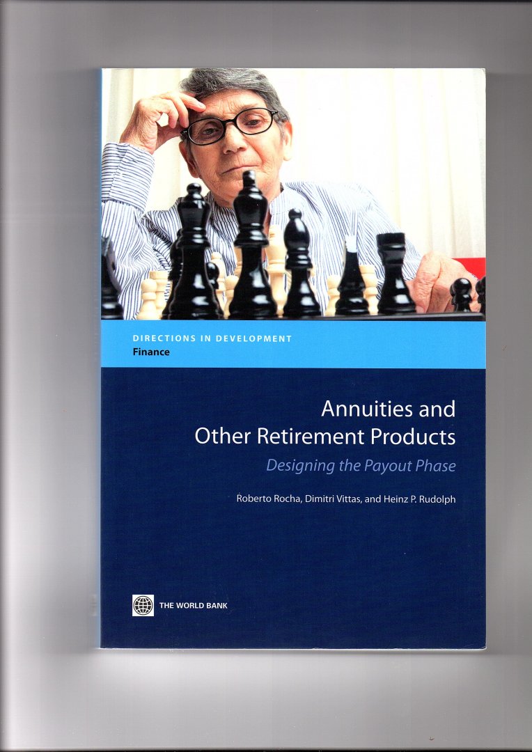 Rocha, Roberto, Dimitri Vittas and Heinz P. Rudolph - Annuities and Other Retirement Products. Designing the Payout Phase