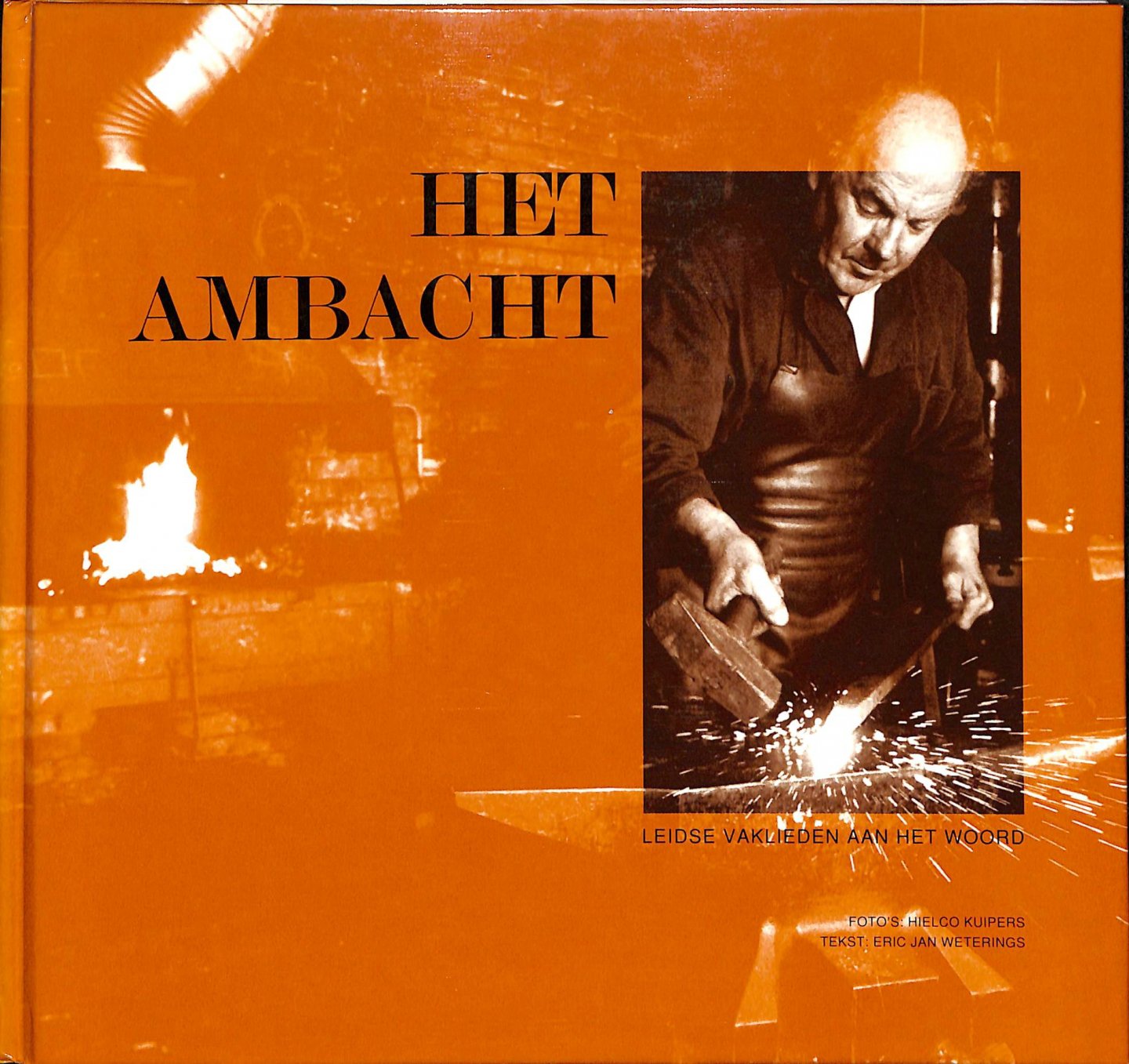 Weterings, Eric Jan / Kuipers, Hielco - Het ambacht. Leidse vaklieden aan het woord.